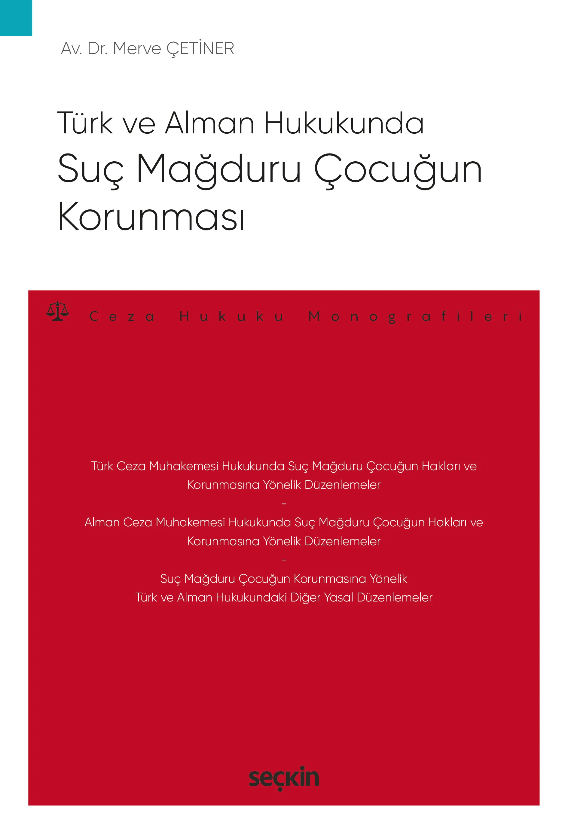 Seçkin Yayıncılık Suç Mağduru Çocuğun Korunması  Ceza Hukuku Monografileri  Merve Çetiner