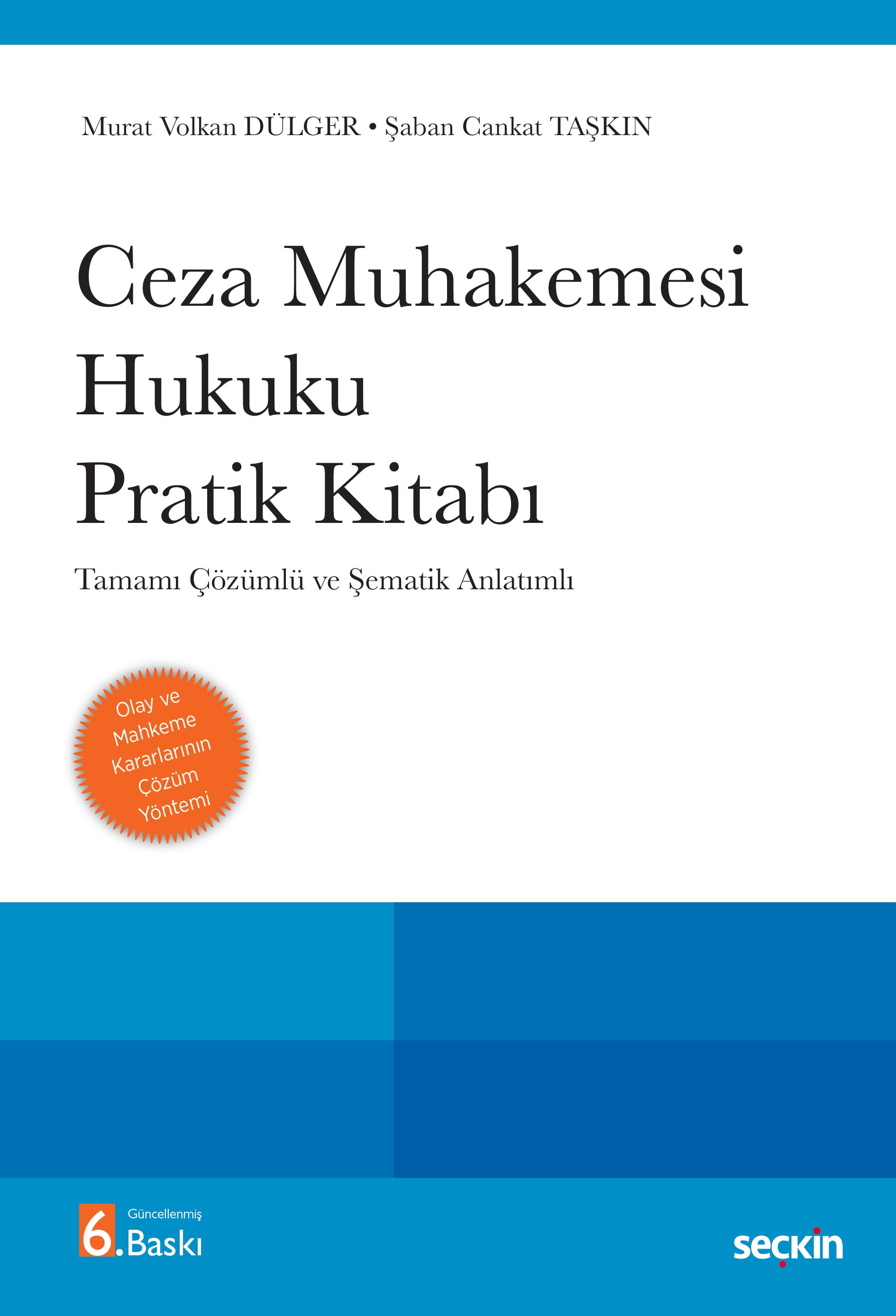 Seçkin Ceza Muhakemesi Hukuku Pratik Kitabı Tamamı Çözümlü ve Şematik Anlatımlı (Murat Volkan Dülger)