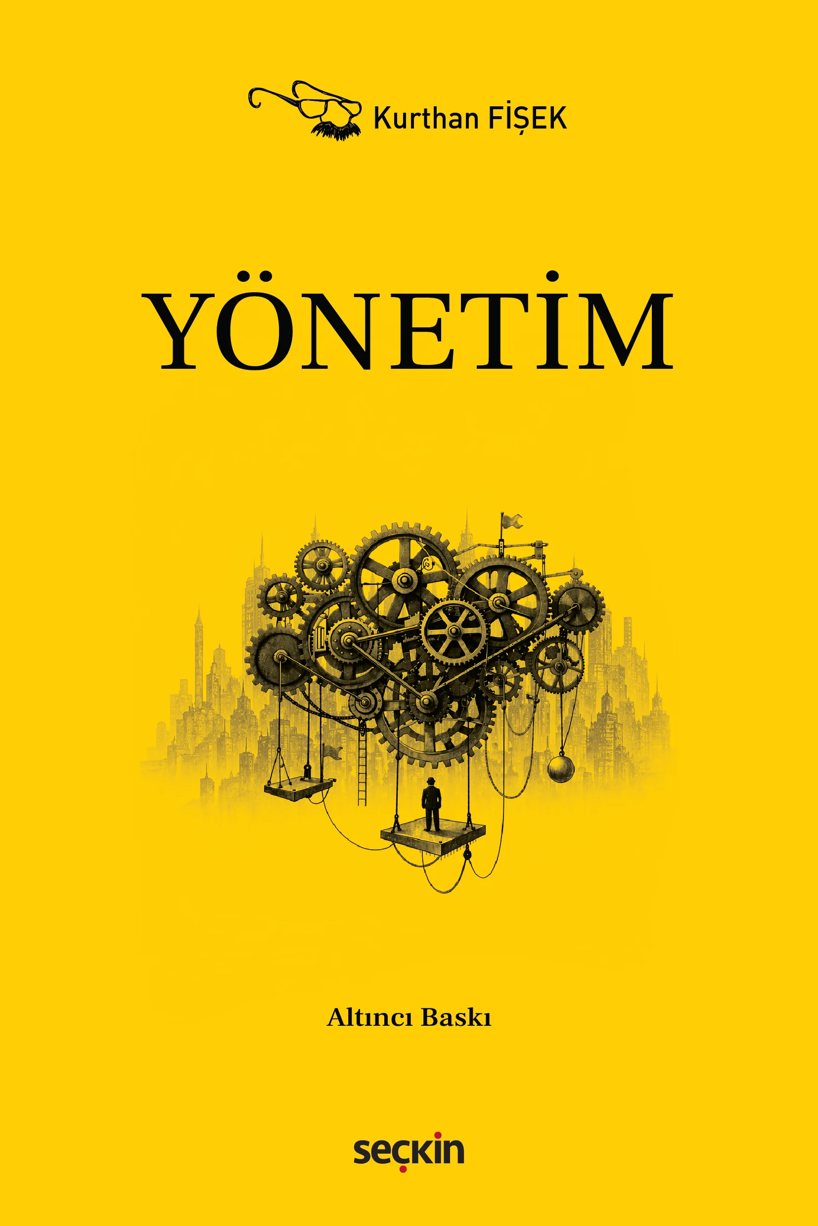 Seçkin Yayıncılık Yönetim Süleyman Kurthan Fişek 6. Baskı,  Nisan 2026
