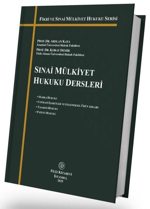 Filiz Kitabevi Sınai Mülkiyet Hukuku Dersleri (Arslan Kaya, Koray Demir)