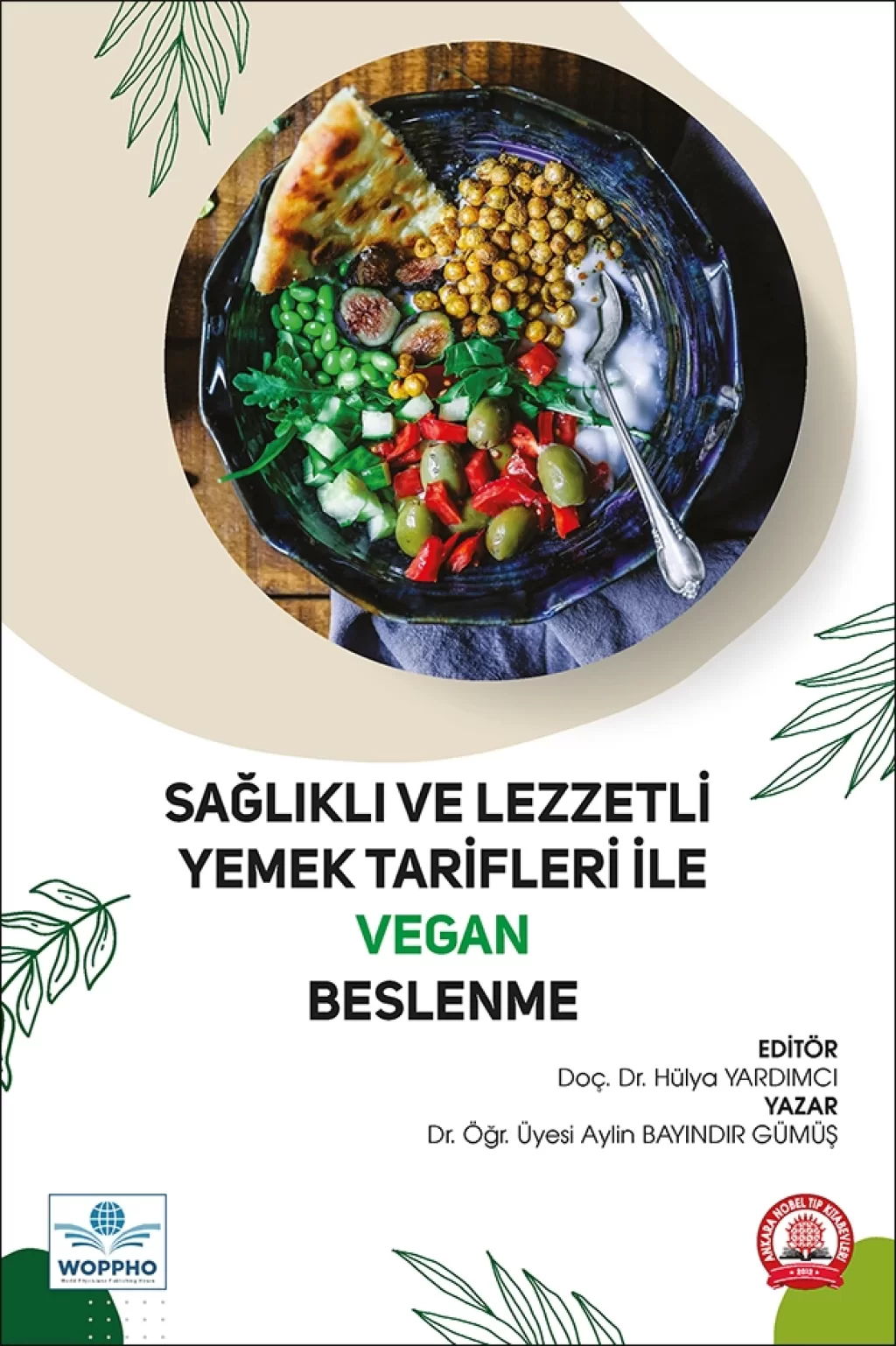 Sağlıklı ve Lezzetli Yemek Tarifleri İle Vegan Beslenme/Ankara Nobel Tıp Kitabevleri