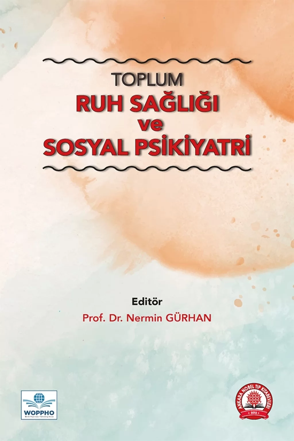 Toplum Ruh Sağlığı ve Sosyal Psikiyatri-Nermin GÜRHAN/Ankara Nobel Tıp Kitabevleri