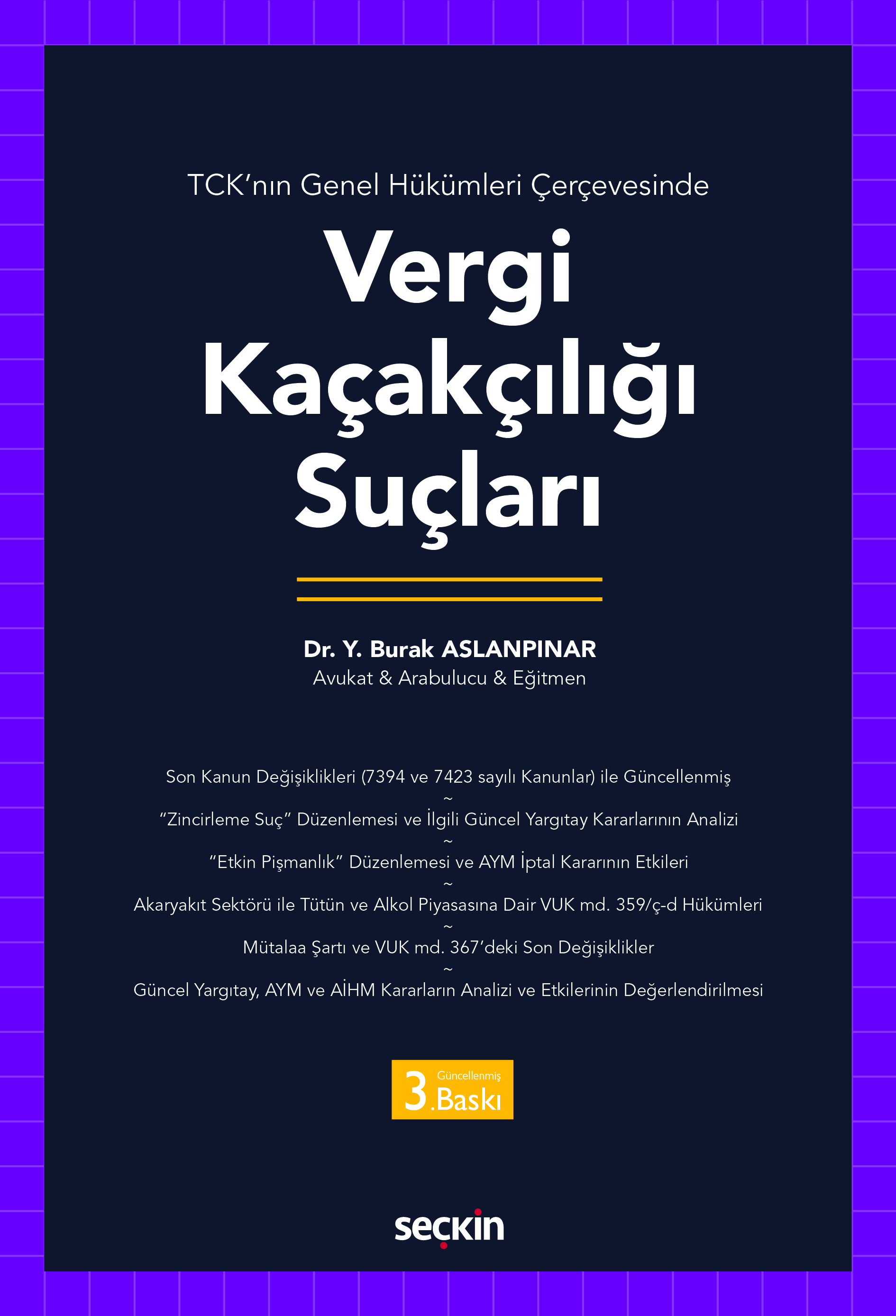 Seçkin Yayıncılık TCK'nın Genel Hükümleri Çerçevesinde Vergi Kaçakçılığı Suçları (Y. Burak Aslanpınar)