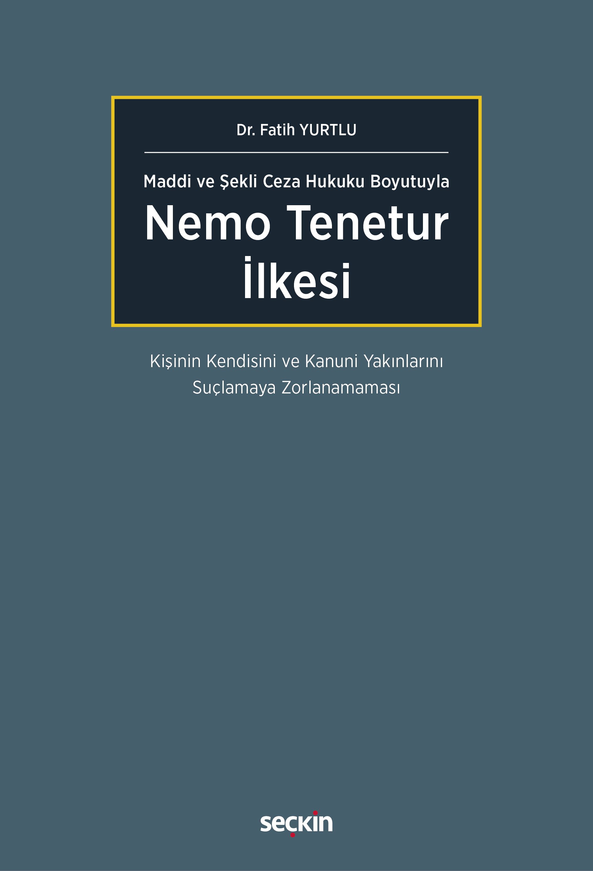 Seçkin Yayıncılık Nemo Tenetur İlkesi (Fatih Yurtlu)