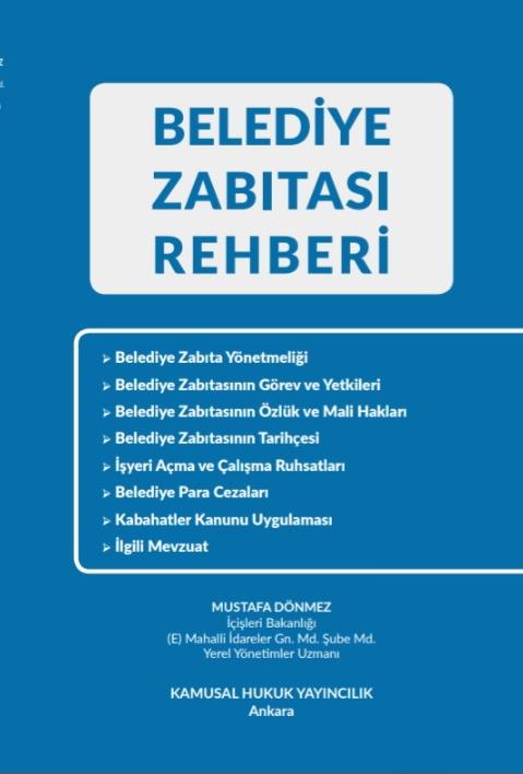 Belediye Zabıtası Rehberi (Mustafa Dönmez) Kamusal Hukuk Yayınları