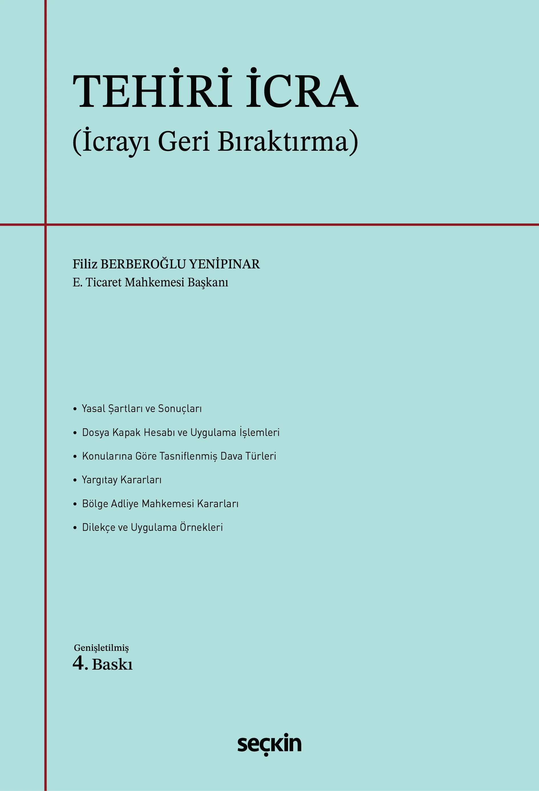 Seçkin Yayıncılık Tehiri İcra (İcrayı Geri Bıraktırma) Filiz Berberoğlu Yenipınar 4. Baskı,  Mayıs 2026 (Filiz Berberoğlu Yenipınar)