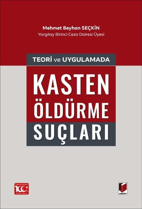 Adalet Yayınevi Teori ve Uygulamada Kasten Öldürme Suçları Mehmet Beyhan Seçkin