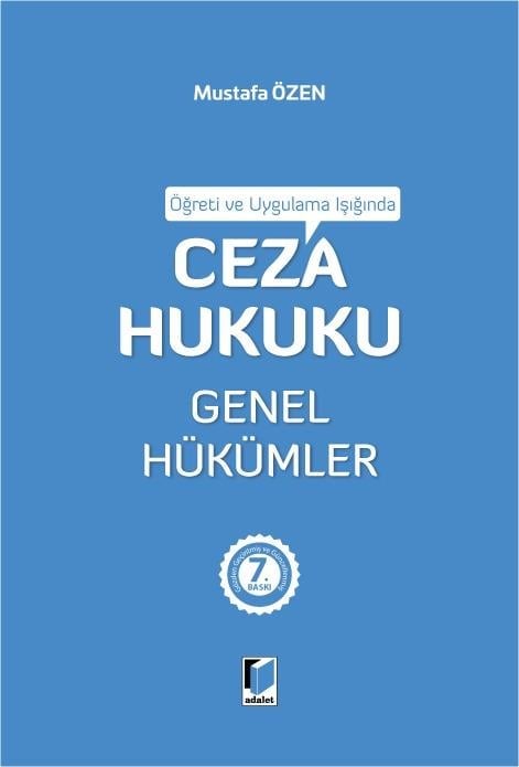 Adalet Yayınevi Öğreti ve Uygulama Işığında Ceza Hukuku Genel Hükümler (Mustafa Özen)