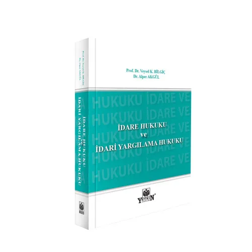 Yetkin Yayınevi İdare ve İdari Yargılama Hukuku (Veysel Bilgiç, Alper Akgül)