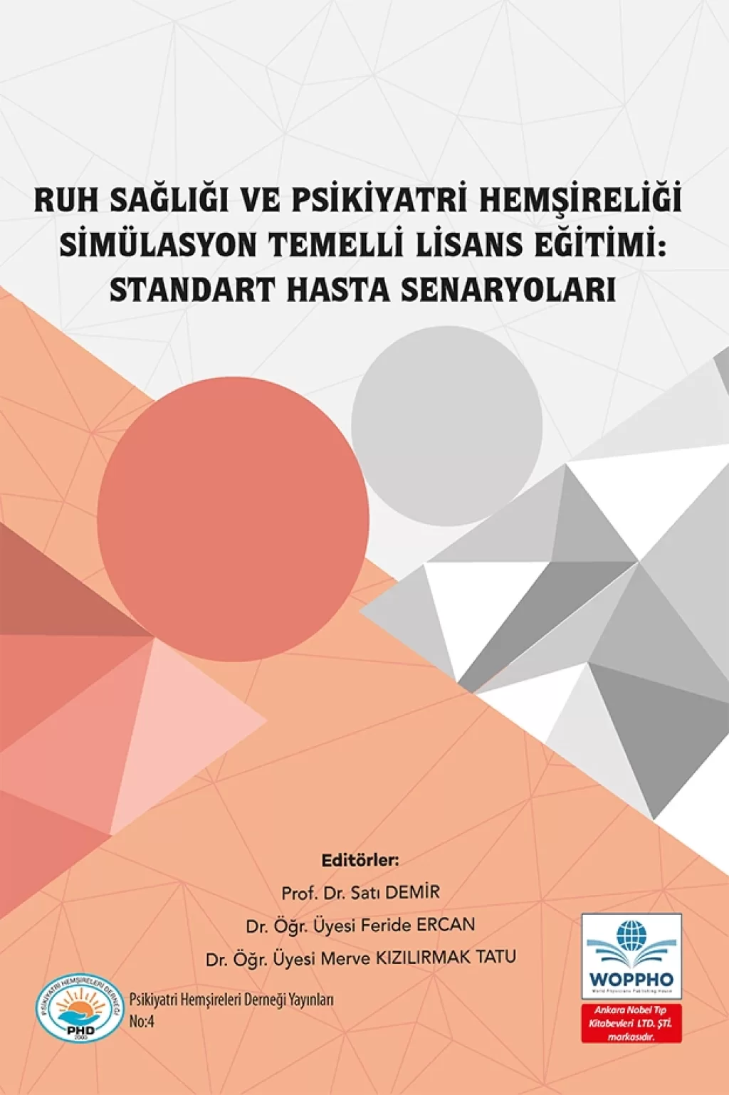 Ruh Sağlığı ve Psikiyatri Hemşireliği Simülasyon Temelli Lisans Eğitimi: Standart Hasta Senaryoları/Ankara Nobel Tıp Kitabevleri