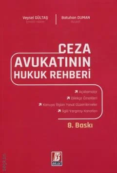 Bilge Yayınları Ceza Avukatının Hukuk Rehberi Veysel Gültaş,Batuhan Duman 8. Baskı,  Eylül 2025