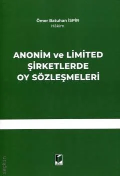 Adalet Yayınevi Anonim ve Limited Şirketlerde Oy Sözleşmeleri (Ömer Batuhan İspir)