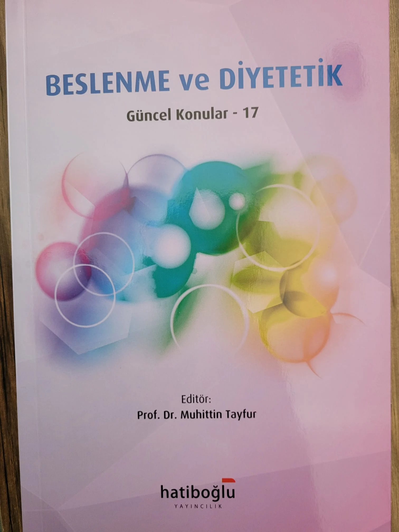 Beslenme ve Diyetetik - Güncel Konular 17 - (Muhittin Tayfur) Hatiboğlu Yayınevi
