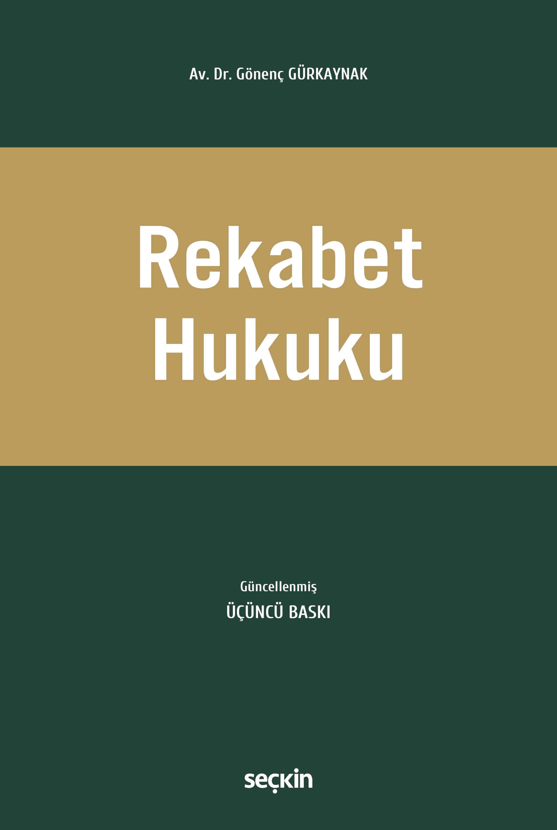 Seçkin Yayıncılık Rekabet Hukuku (Gönenç Gürkaynak) Gönenç Gürkaynak
