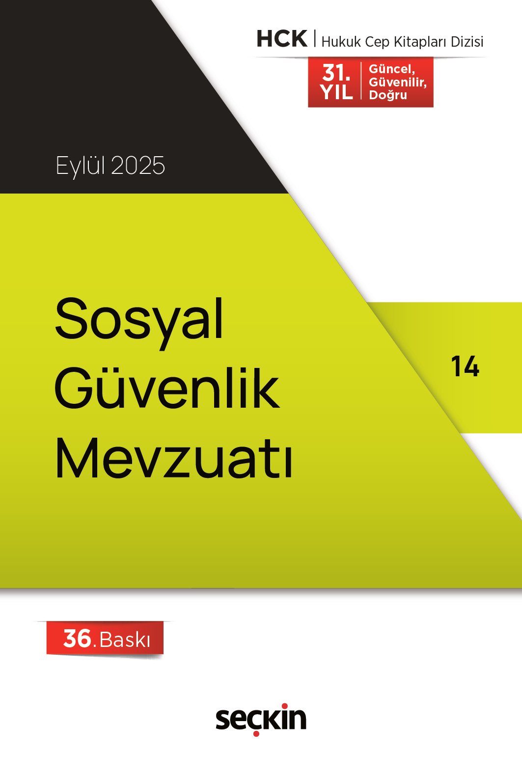 Seçkin Yayıncılık Sosyal Güvenlik Mevzuatı (Cep Kitabı) Seçkin Yayıncılık 36. Baskı,  Eylül 2025