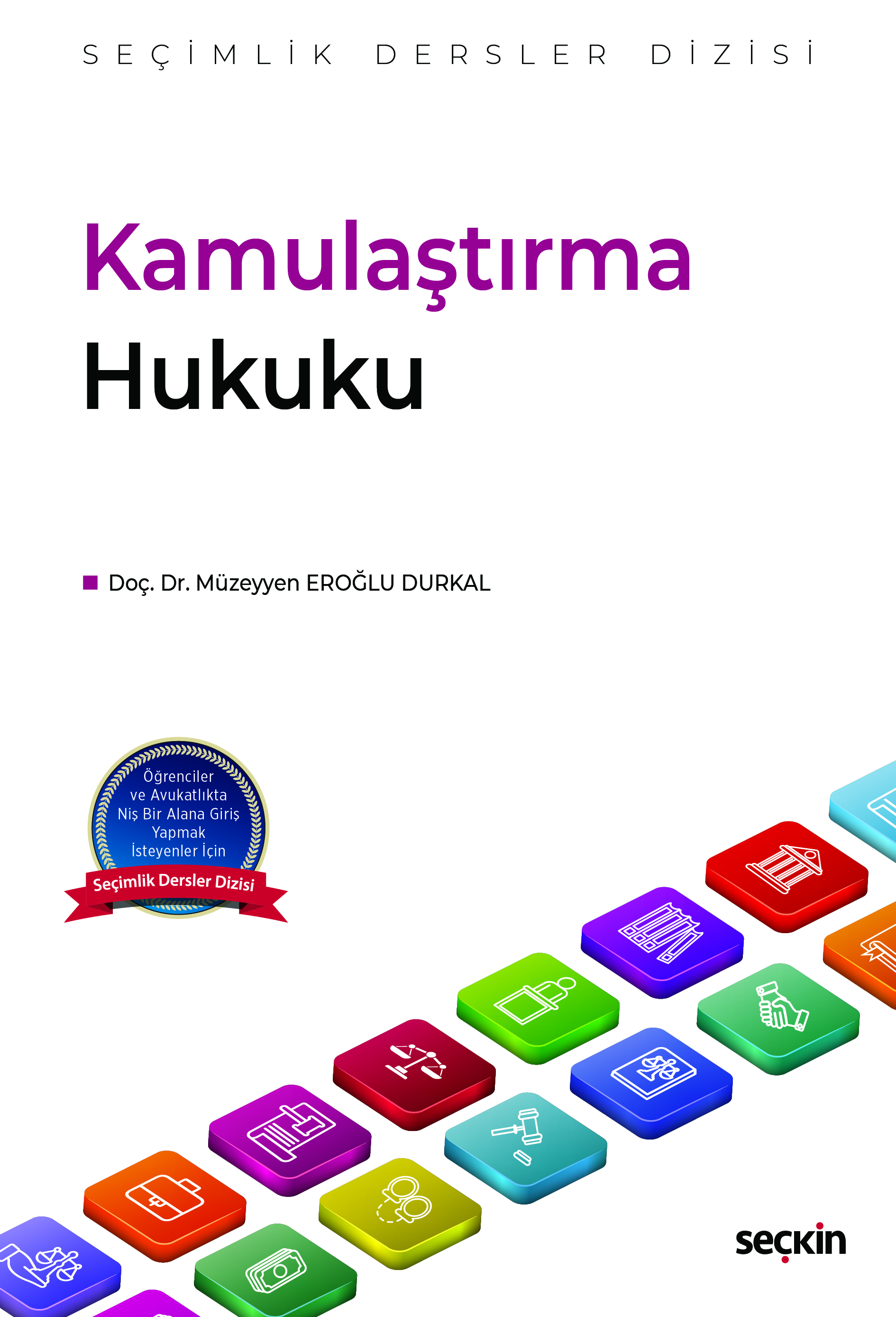 Seçkin Yayınevi Kamulaştırma Hukuku  Seçimlik Dersler Dizisi  (Müzeyyen Eroğlu Durkal)