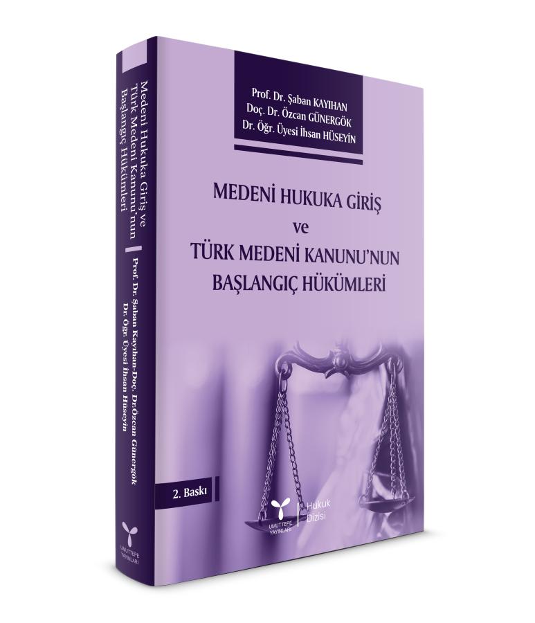 Umuttepe Yayınları Medeni Hukuka Giriş ve Türk Medeni Kanunu'nun Başlangıç Hükümleri (Şaban Kayıhan)