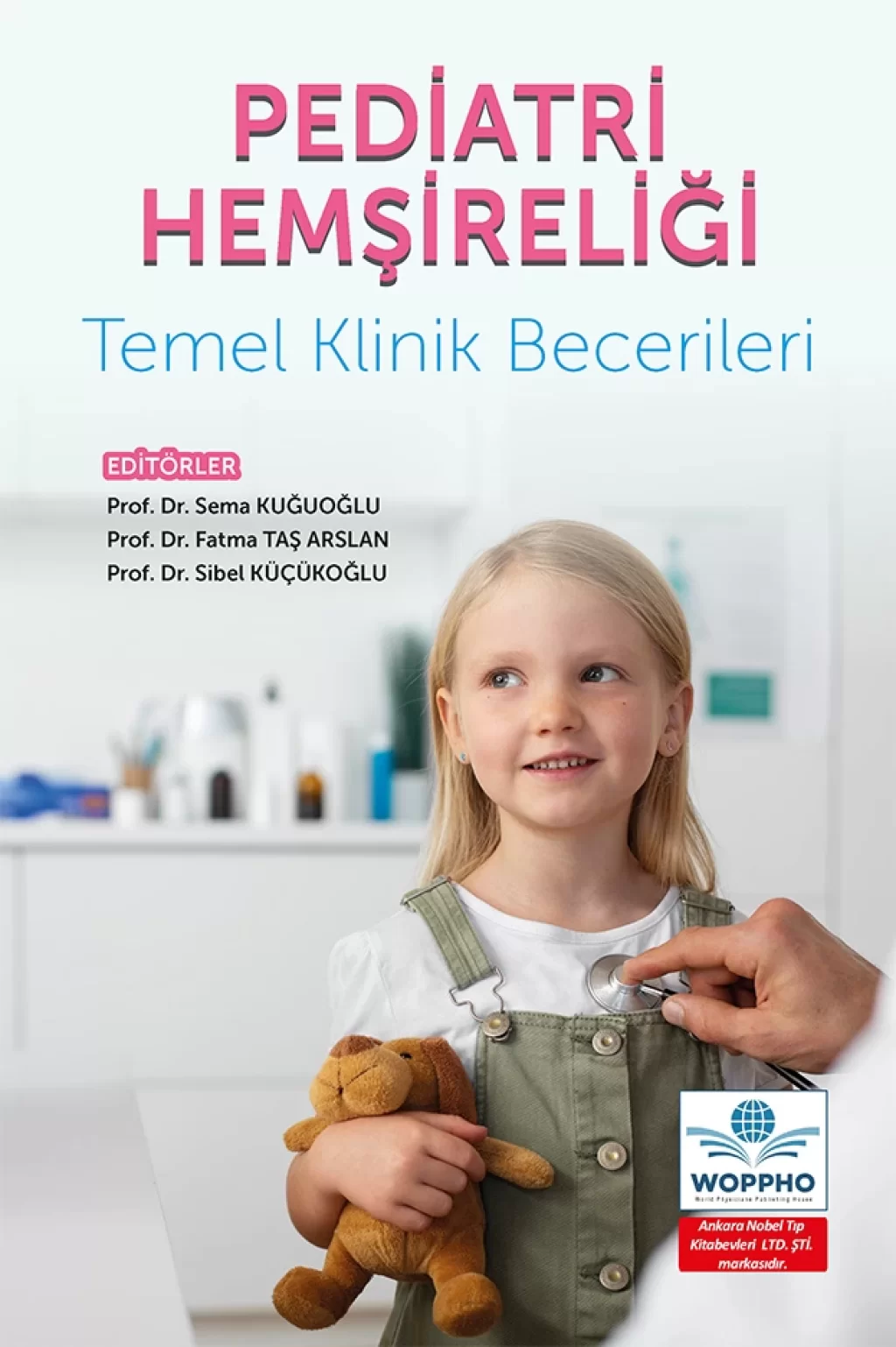 Pediatri Hemşireliği Temel Klinik Becerileri/Ankara Nobel Tıp Kitabevleri
