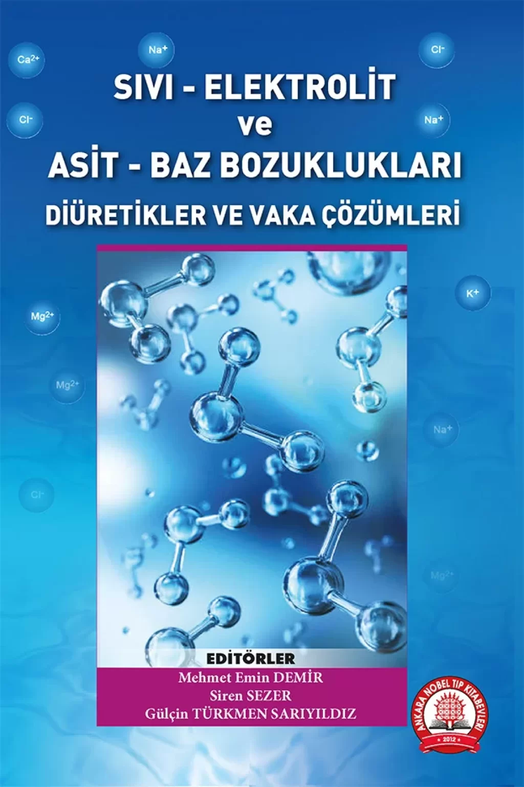 Sıvı-Elektrolit ve Asit-Baz Bozuklukları, Diüretikler ve Vaka Çözümleri/Ankara Nobel Tıp Kitabevleri