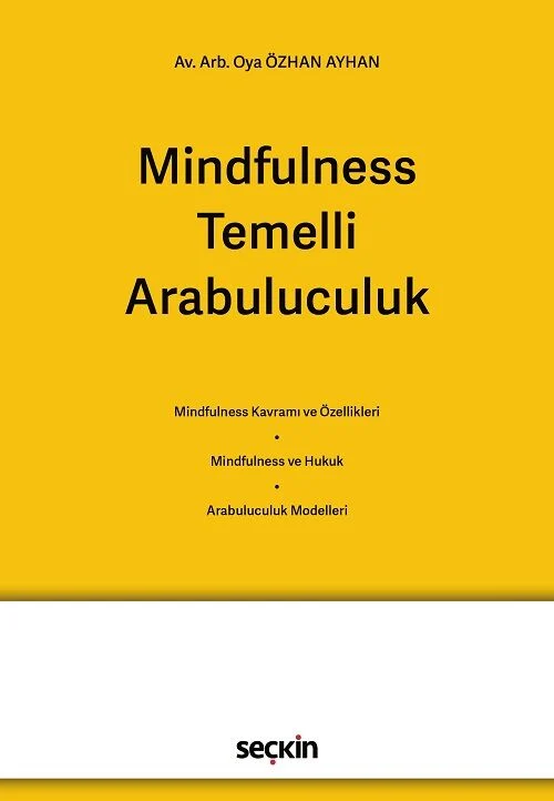 Seçkin Mindfulness Temelli Arabuluculuk - Oya Özhan Ayhan Seçkin Yayınları