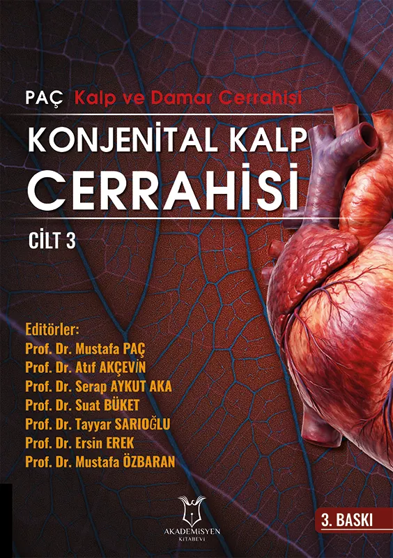 Kalp ve Damar Cerrahi - Konjenital Kalp Cerrahisi (Cilt-3) Mustafa Paç
