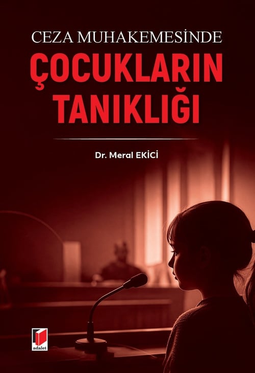 Adalet Yayınevi Ceza Muhakemesinde Çocukların Tanıklığı Meral Ekici Adalet Yayınevi Nisan 2026