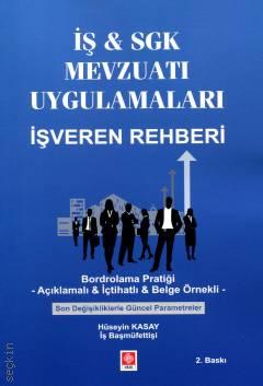 Ekin Yayınevi İş ve SGK Mevzuatı Uygulamaları İşveren Rehberi-Hüseyin Kasay