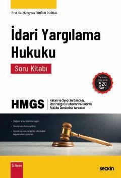 Seçkin HMGS Hakimlik İdari Yargılama Hukuku Soru Kitabı Çözümlü 5. Baskı - Müzeyyen Eroğlu