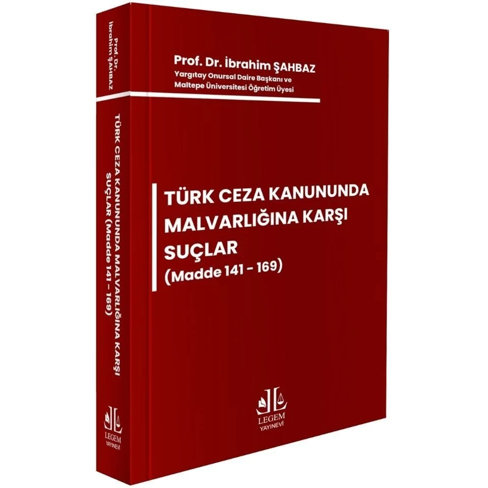 Legem Yayıncılık Türk Ceza Kanununda Malvarlığına Karşı Suçlar (Madde 141  169) ( İbrahim Şahbaz)