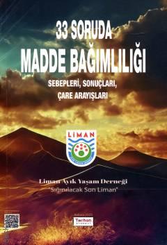Turhan Kitabevi 33 Soruda Madde Bağımlılığı Sebepleri, Sonuçları ve Çare Arayışları Liman Ayık Yaşam Derneği