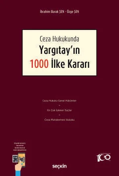 Seçkin Yayıncılık Ceza Hukukunda Yargıtay'ın 1000 İlke Kararı-İbrahim Burak Şen,Özge Şen