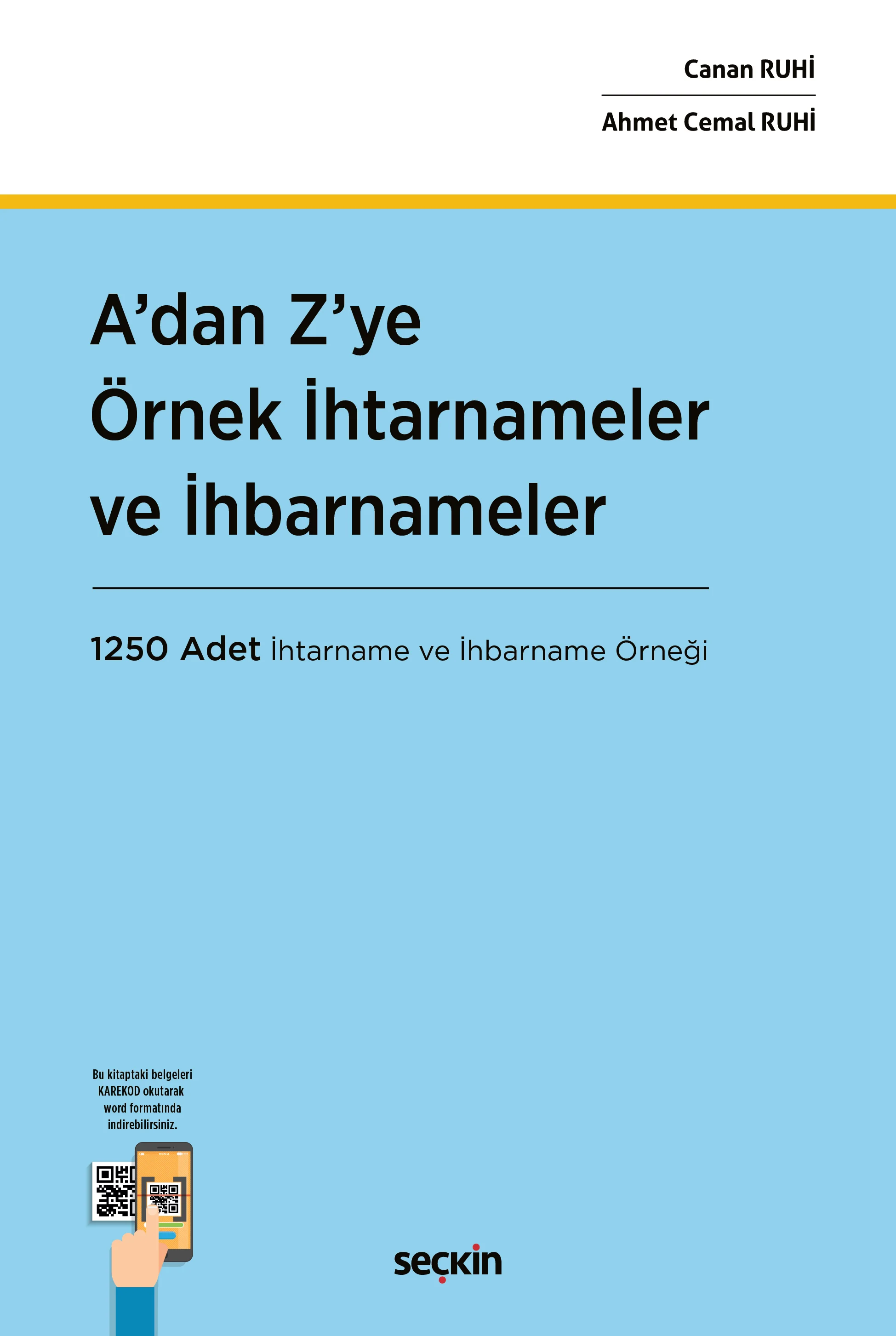 Seçkin Yayıncılık A'dan Z'ye Örnek İhtarnameler ve İhbarnameler 1250 Adet İhtarname ve İhbarname Örneği (Canan Ruhi)Ahmet Cemal Ruhi