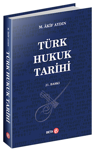Beta Yayınevi Türk Hukuk Tarihi (M. Akif Aydın)