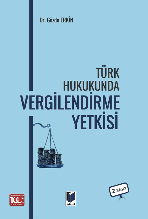 Adalet Yayınevi Türk Hukukunda Vergilendirme Yetkisi (Gözde Erkin)