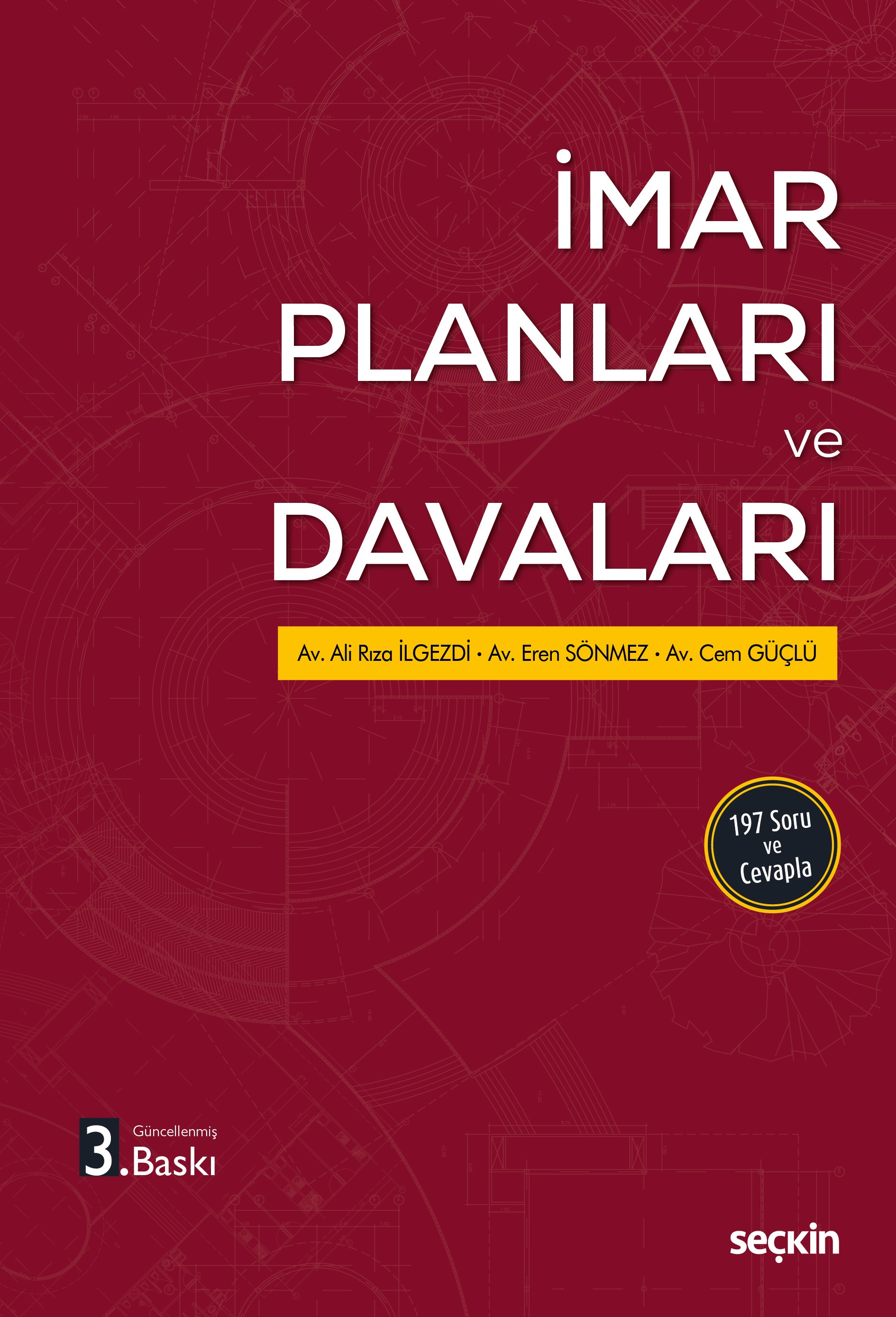Seçkin Yayıncılık İmar Planları ve Davaları  197 Soru ve Cevapla  Av. Ali Rıza İlgezdi,Av. Eren Sönmez,Av. Cem Güçlü 3. Baskı,  Temmuz 2025