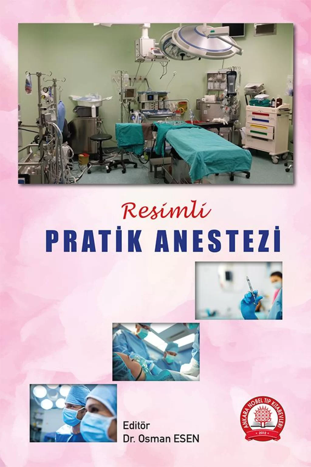 Resimli Pratik Anestezi/Ankara Nobel Tıp Kitabevleri