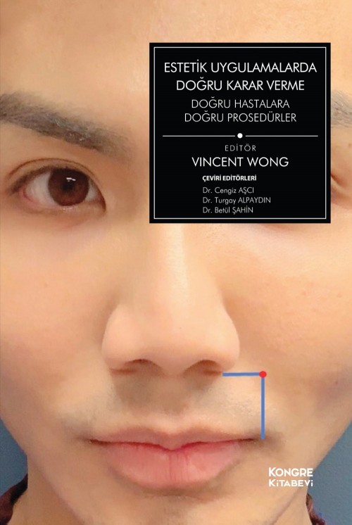Estetik Uygulamalarda Karar Verme (Vincent Wong) Kongre Tıp Kitabevi