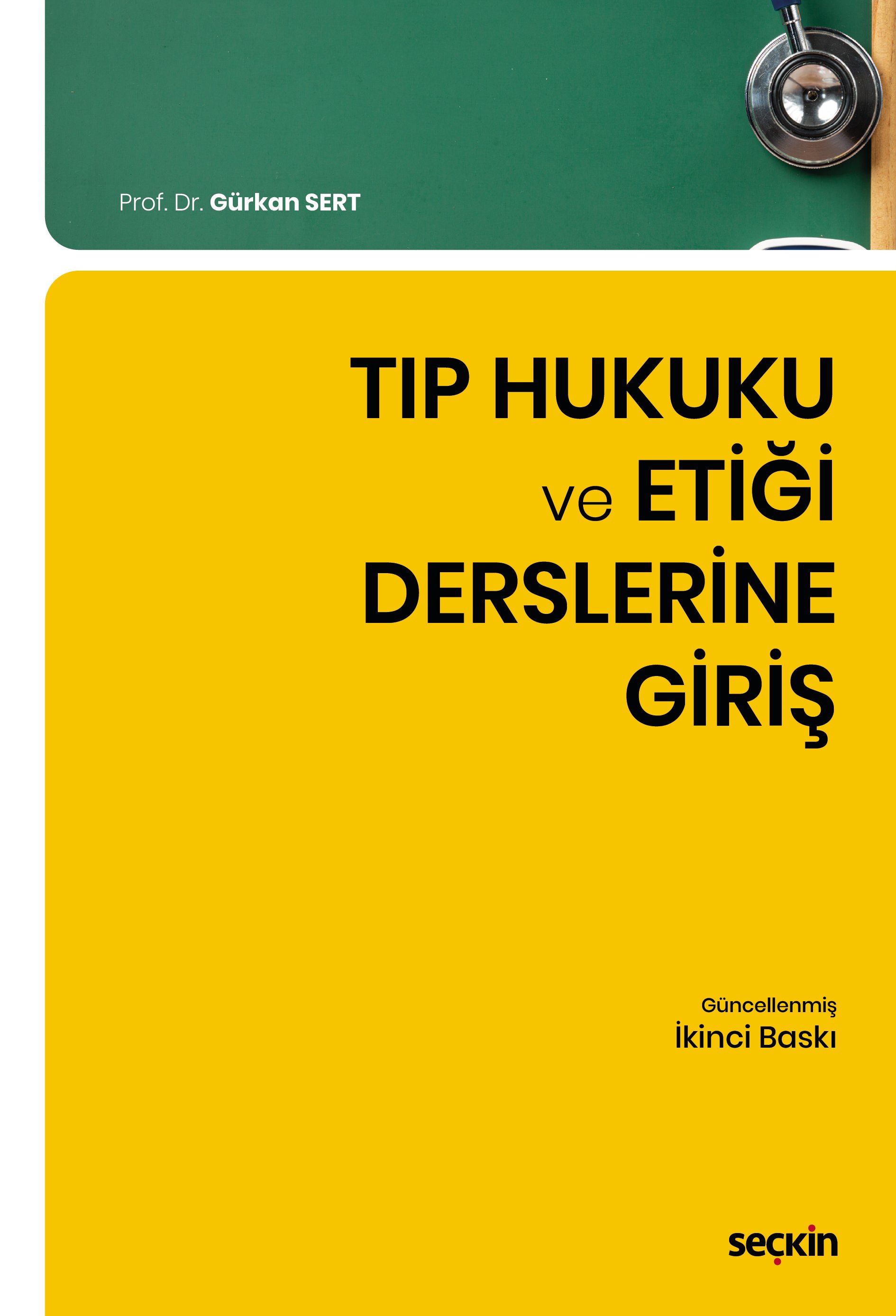 Seçkin Yayınevi Tıp Hukuku ve Etiği Derslerine Giriş (Gürkan Sert)