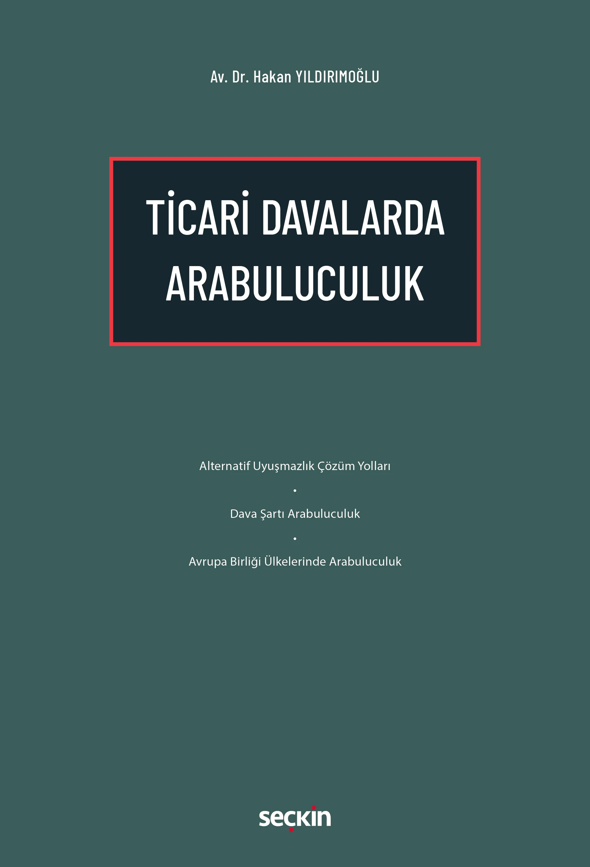 Seçkin Yayınevi Ticari Davalarda Arabuluculuk (Hakan Yıldırımoğlu)