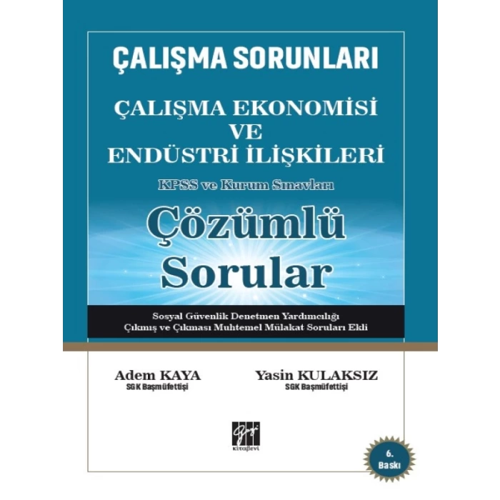 Gazi Kitabevi Çalışma Ekonomisi ve Endüstri İlişkileri Soru Bankası Çözümlü 6. Baskı - Adem Kaya, Yasin Kulaksız Gazi Kitabevi