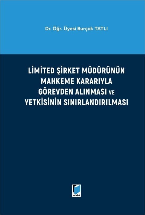 Adalet Yayınevi Limited Şirket Müdürünün Mahkeme Kararıyla Görevden Alınması ve Yetkisinin Sınırlandırılması Burçak Tatlı Nisan 2026