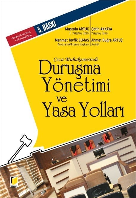 Adalet Yayınevi Ceza Muhakemesinde Duruşma Yönetimi Ve Yasa Yolları - Mustafa Artuç