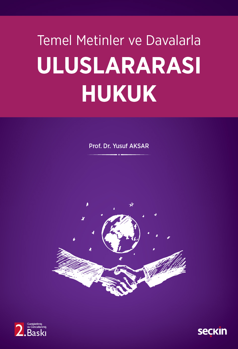 Seçkin Yayınevi Temel Metinler ve Davalarla Uluslararası Hukuk Yusuf Aksar
