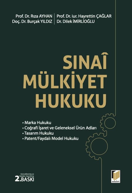 Adalet Sınai Mülkiyet Hukuku Rıza Ayhan, Hayrettin Çağlar, Burçak Yıldız, Dilek İmirlioğlu Adalet Yayınevi Mart 2026