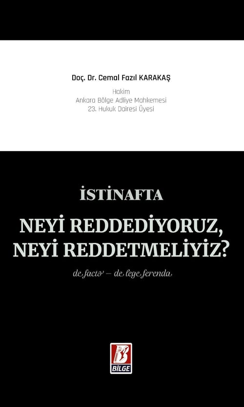 Bilge Yayınevi İstinafta Neyi Reddediyoruz, Neyi Reddetmeliyiz? (Şeref Ertaş, Utku Erdem Ertaş) Bilge Yayınevi