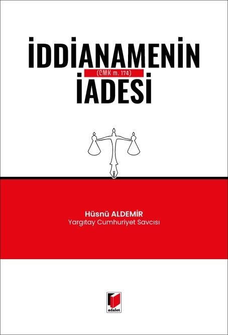 Adalet Yayınevi İddianamenin İadesi (CMK m. 174) (Hüsnü Aldemir)