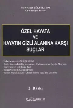 Platon Hukuk Yayınevi Özel Hayata ve Hayatın Gizli Alanına Karşı Suçlar (Mert Asker Yüksektepe)
