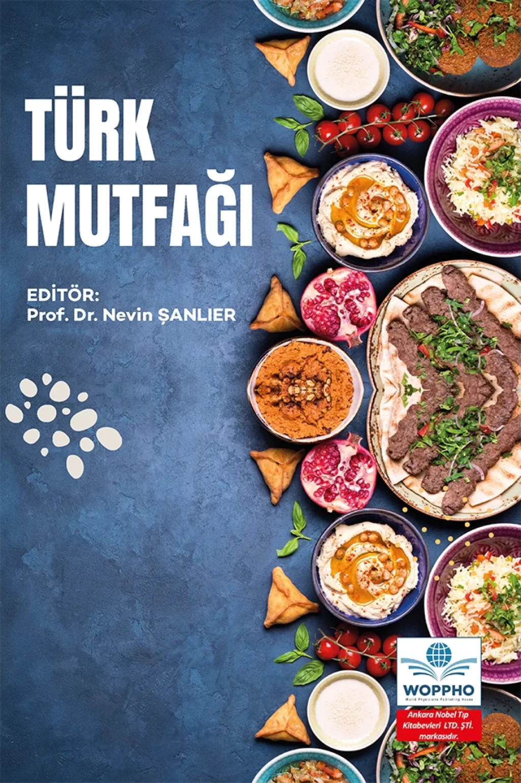 Türk Mutfağı (Nevin ŞANLIER) Ankara Nobel Tıp Kitabevleri