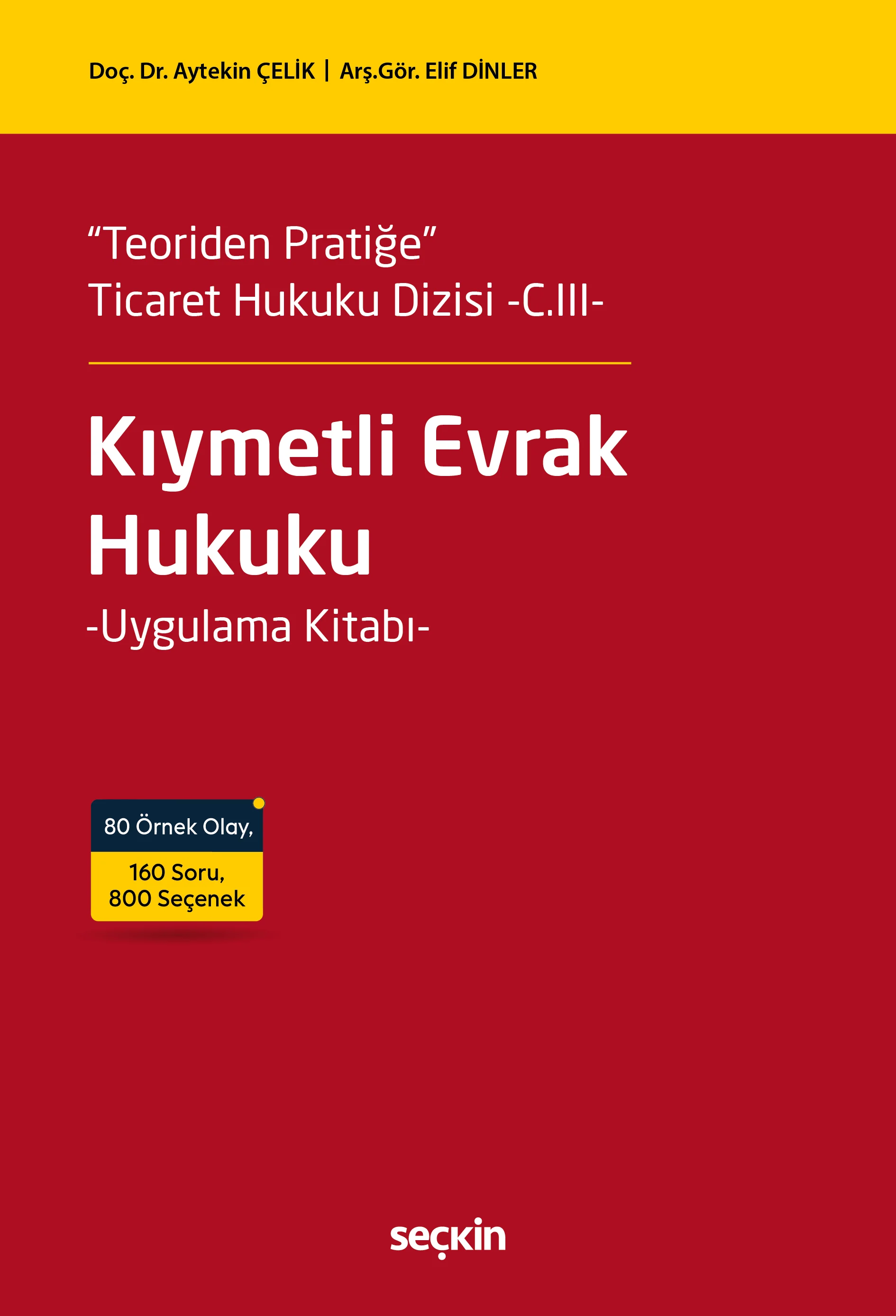 Seçkin Yayıncılık Kıymetli Evrak Hukuku Uygulama Kitabı (Aytekin Çelik , Elif Dinler) Ocak 2026