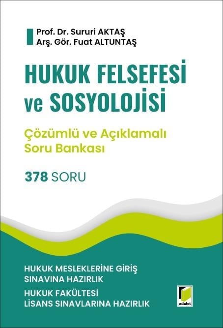 Adalet Yayınevi Hukuk Felsefesi ve Sosyolojisi 378 Soru (Çözümlü ve Açıklamalı) Soru Bankası - Hukuk Mesleklerine Giriş Sınavına Hazırlık